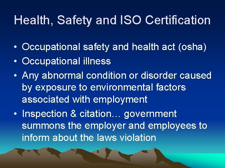 Health, Safety and ISO Certification • Occupational safety and health act (osha) • Occupational