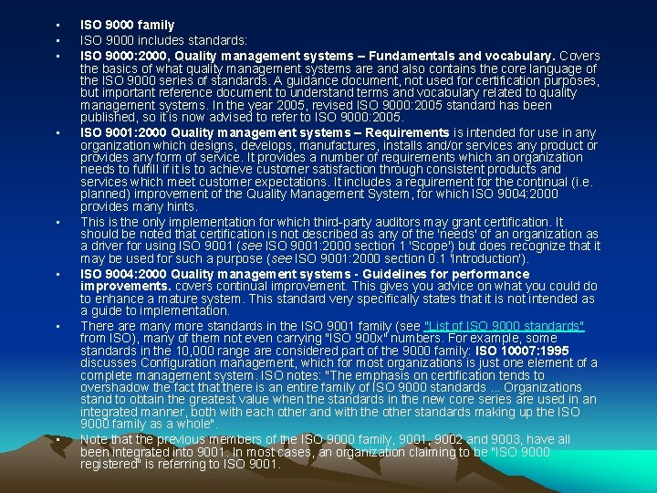  • • ISO 9000 family ISO 9000 includes standards: ISO 9000: 2000, Quality