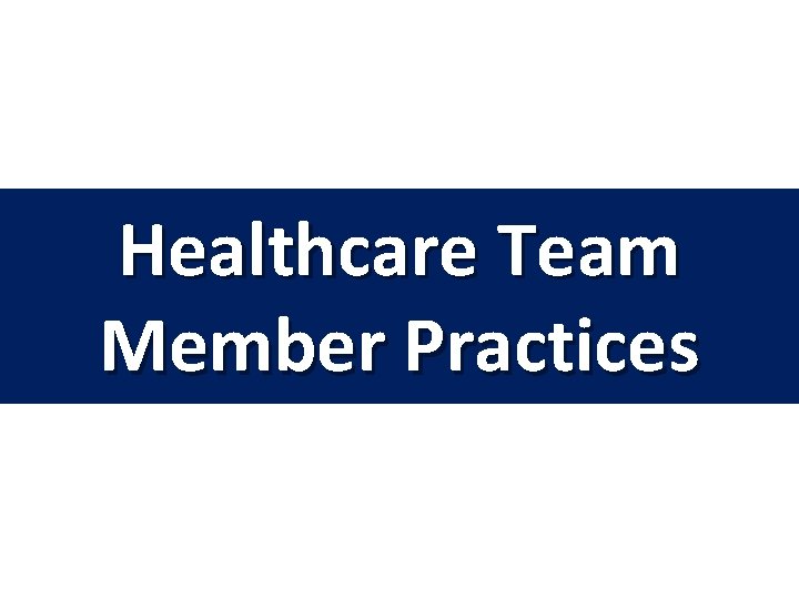 Healthcare Team Member Practices 1. 02 Nursing Fundamentals 7243 18 