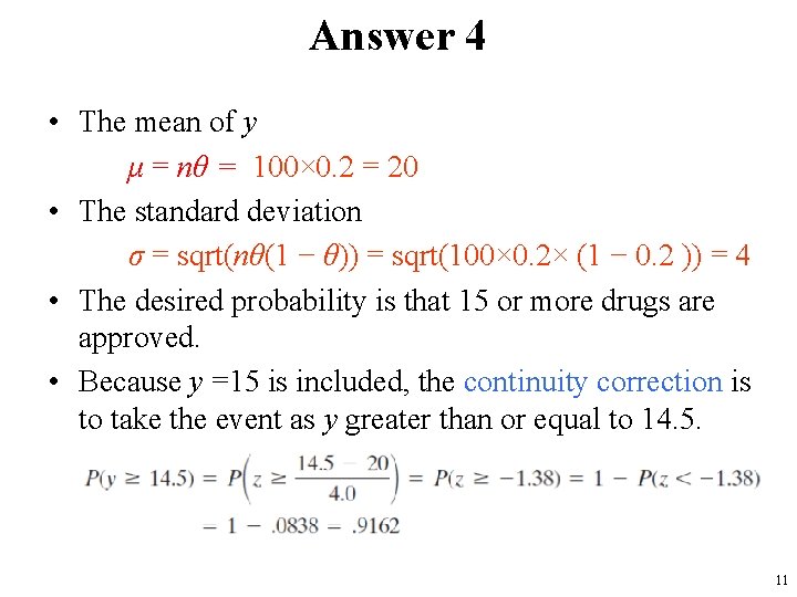Answer 4 • The mean of y μ = nθ = 100× 0. 2