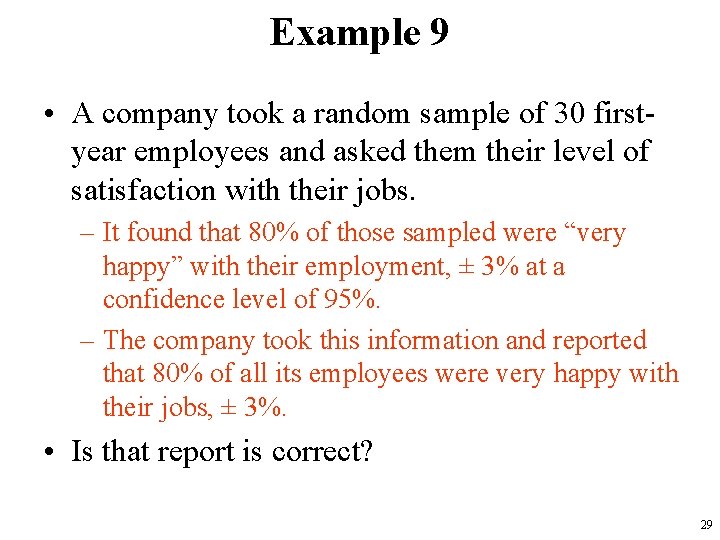 Example 9 • A company took a random sample of 30 firstyear employees and