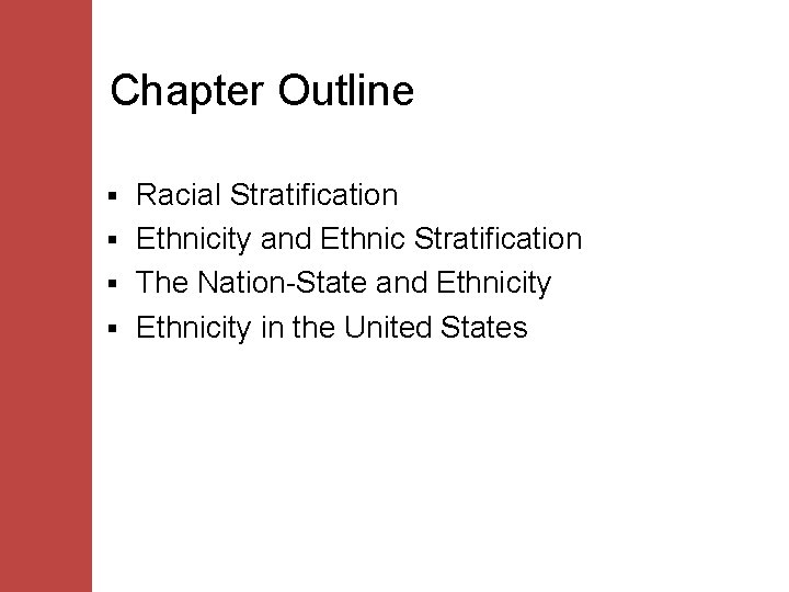 Chapter 13 Stratification Race and Ethnicity Chapter Outline