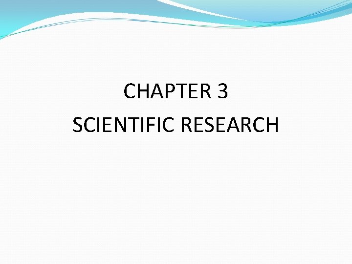 CHAPTER 3 SCIENTIFIC RESEARCH 