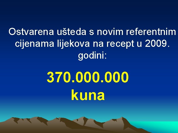 Ostvarena ušteda s novim referentnim cijenama lijekova na recept u 2009. godini: 370. 000