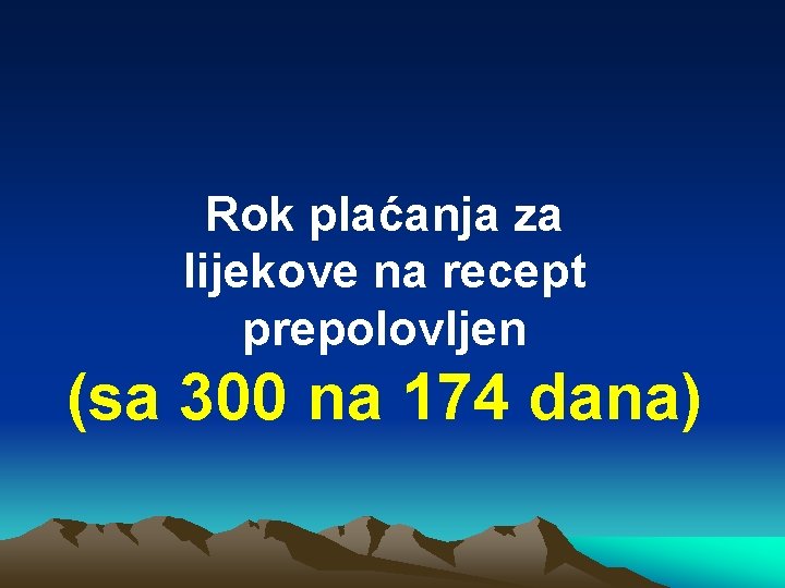 Rok plaćanja za lijekove na recept prepolovljen (sa 300 na 174 dana) 