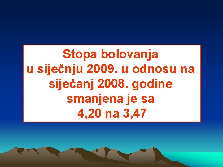 Stopa bolovanja u siječnju 2009. u odnosu na siječanj 2008. godine smanjena je sa