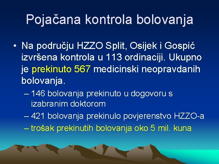 Pojačana kontrola bolovanja • Na području HZZO Split, Osijek i Gospić izvršena kontrola u