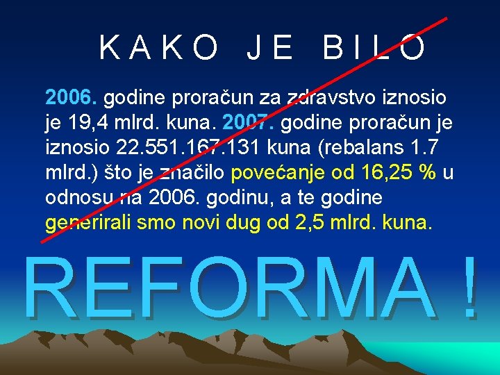 K A K O J E B I L O 2006. godine proračun za