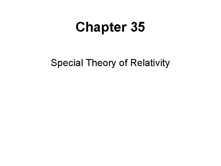 Chapter 35 Special Theory of Relativity 