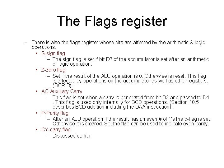 The Flags register – There is also the flags register whose bits are affected