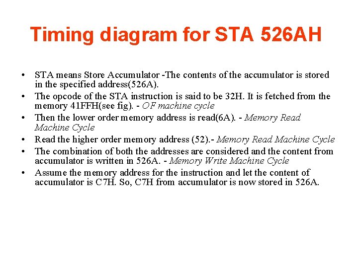 Timing diagram for STA 526 AH • STA means Store Accumulator -The contents of