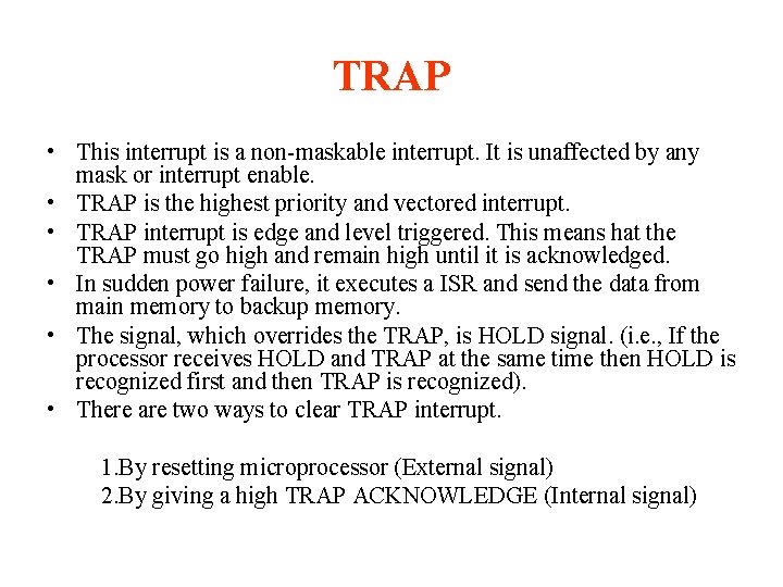 TRAP • This interrupt is a non-maskable interrupt. It is unaffected by any mask