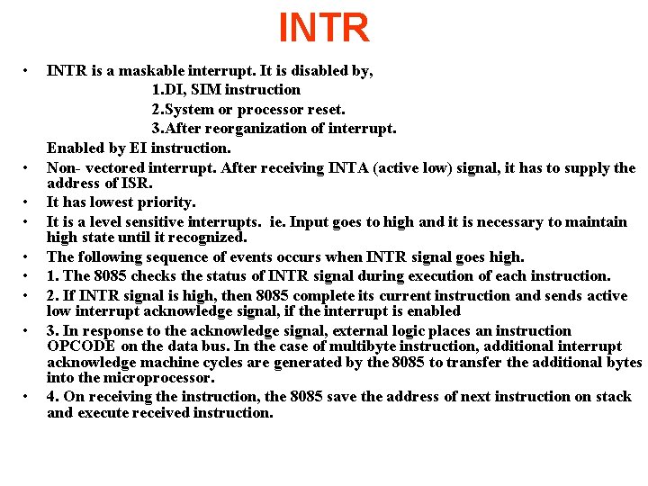 INTR • INTR is a maskable interrupt. It is disabled by, 1. DI, SIM