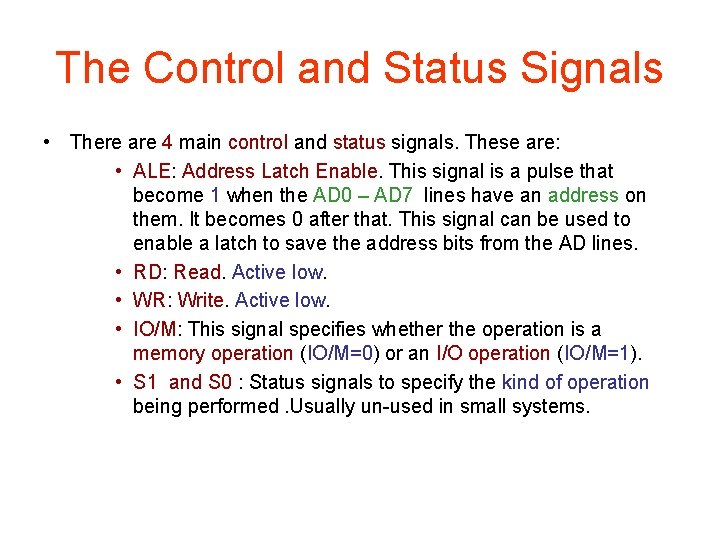 The Control and Status Signals • There are 4 main control and status signals.