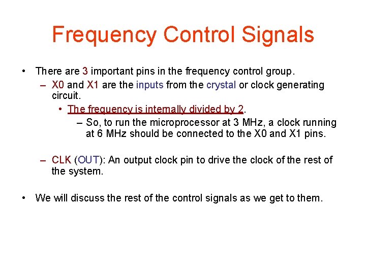 Frequency Control Signals • There are 3 important pins in the frequency control group.