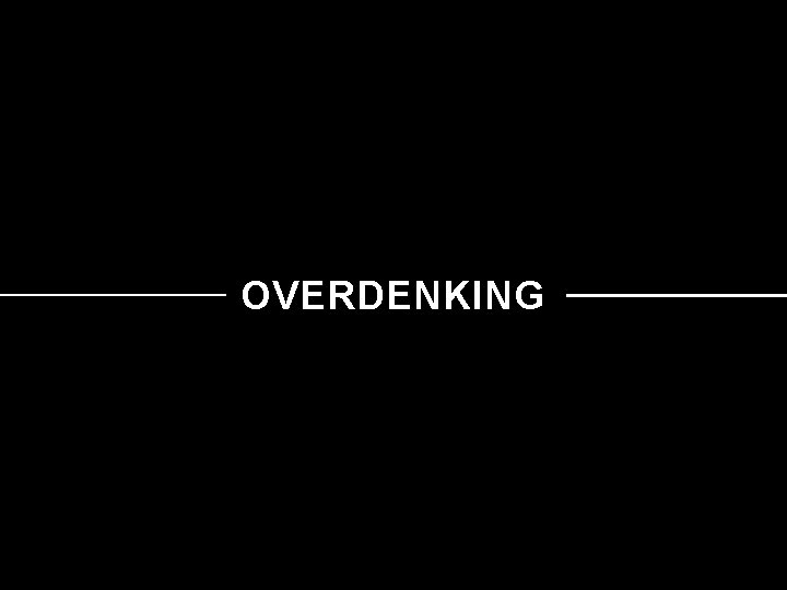 OVERDENKING 