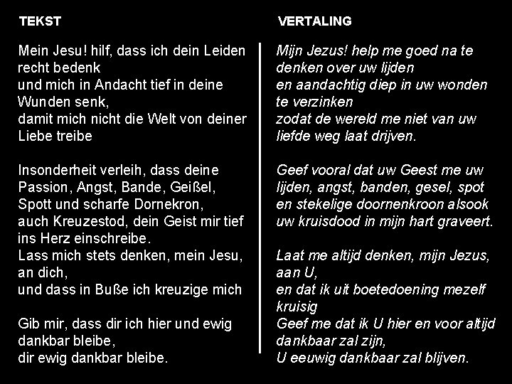 TEKST VERTALING Mein Jesu! hilf, dass ich dein Leiden recht bedenk und mich in