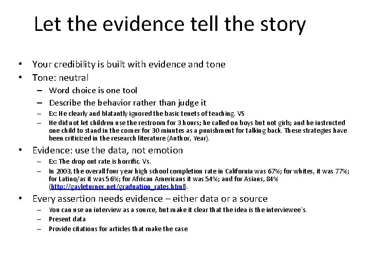 Let the evidence tell the story • Your credibility is built with evidence and