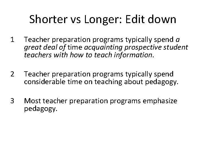 Shorter vs Longer: Edit down 1 Teacher preparation programs typically spend a great deal