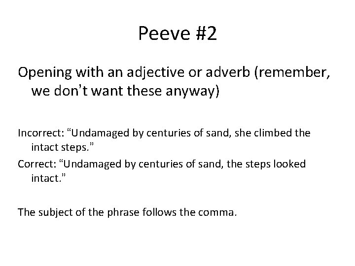 Peeve #2 Opening with an adjective or adverb (remember, we don’t want these anyway)