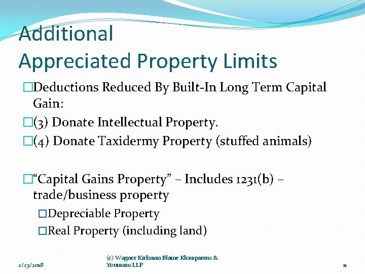 Additional Appreciated Property Limits �Deductions Reduced By Built-In Long Term Capital Gain: �(3) Donate