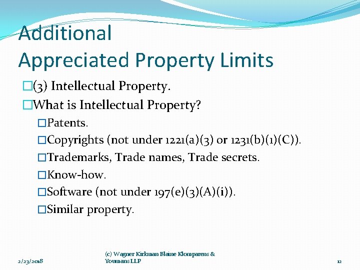 Additional Appreciated Property Limits �(3) Intellectual Property. �What is Intellectual Property? �Patents. �Copyrights (not