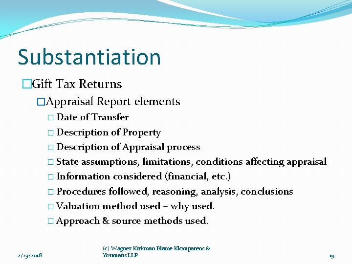 Substantiation �Gift Tax Returns �Appraisal Report elements � Date of Transfer � Description of