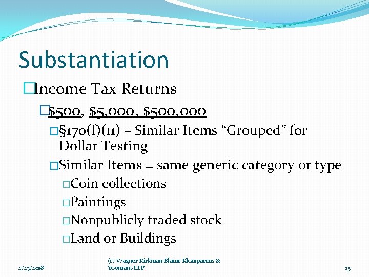 Substantiation �Income Tax Returns �$500, $5, 000, $500, 000 �§ 170(f)(11) – Similar Items