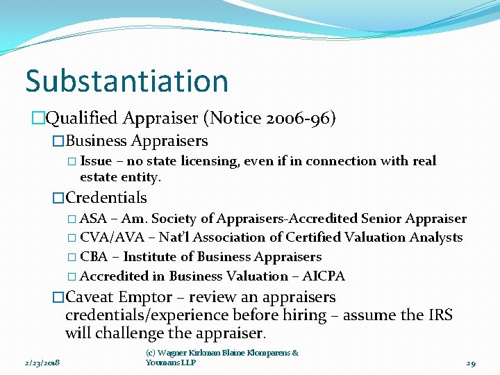 Substantiation �Qualified Appraiser (Notice 2006 -96) �Business Appraisers � Issue – no state licensing,