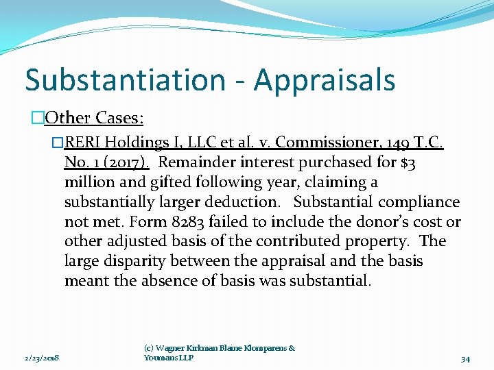 Substantiation - Appraisals �Other Cases: �RERI Holdings I, LLC et al. v. Commissioner, 149