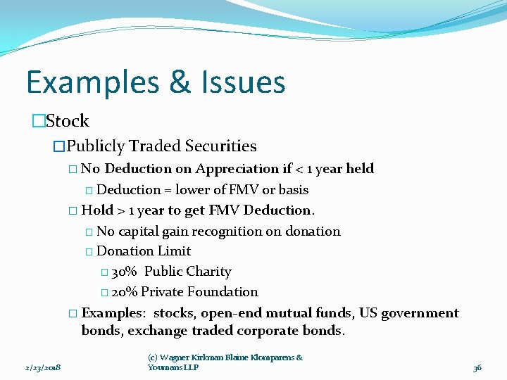 Examples & Issues �Stock �Publicly Traded Securities � No Deduction on Appreciation if <