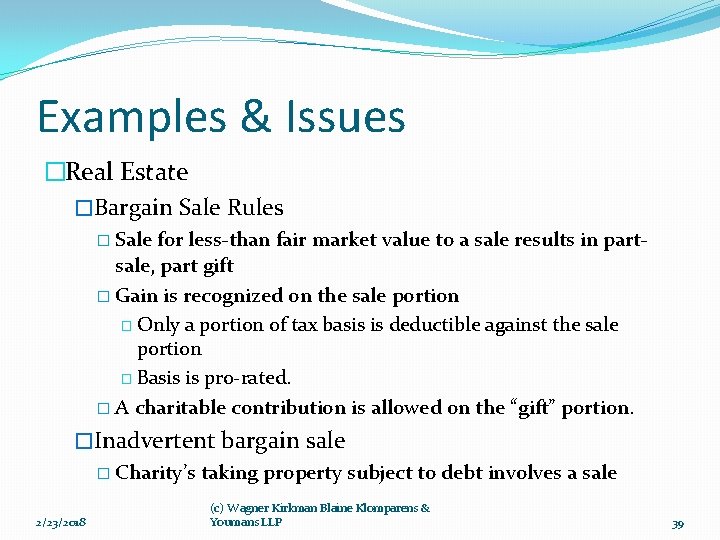 Examples & Issues �Real Estate �Bargain Sale Rules � Sale for less-than fair market