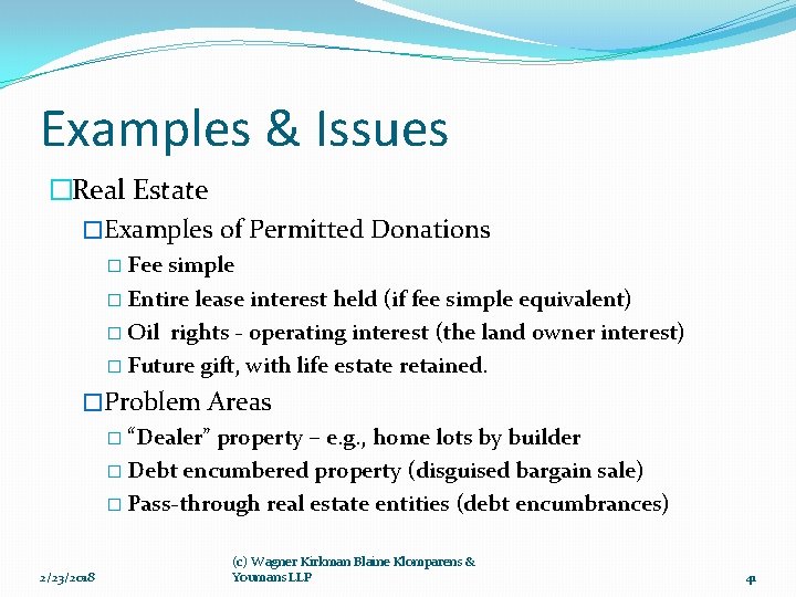 Examples & Issues �Real Estate �Examples of Permitted Donations � Fee simple � Entire