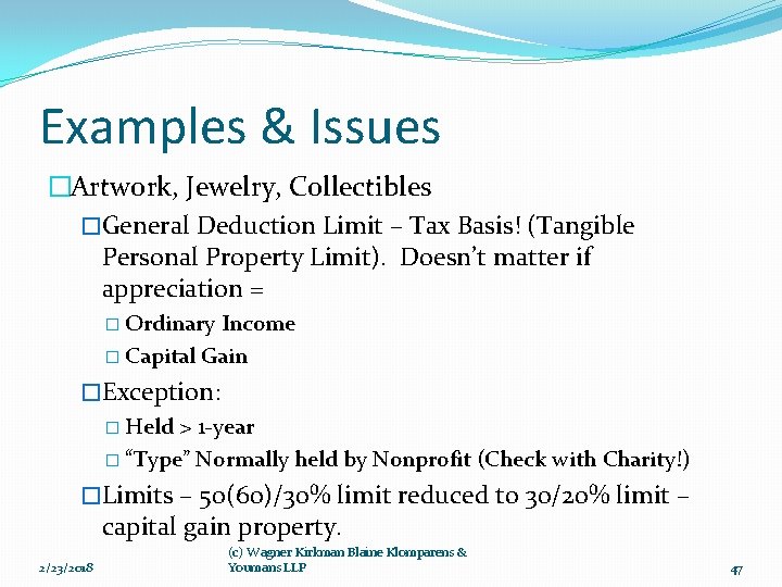 Examples & Issues �Artwork, Jewelry, Collectibles �General Deduction Limit – Tax Basis! (Tangible Personal