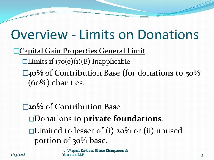 Overview - Limits on Donations �Capital Gain Properties General Limit �Limits if 170(e)(1)(B) Inapplicable