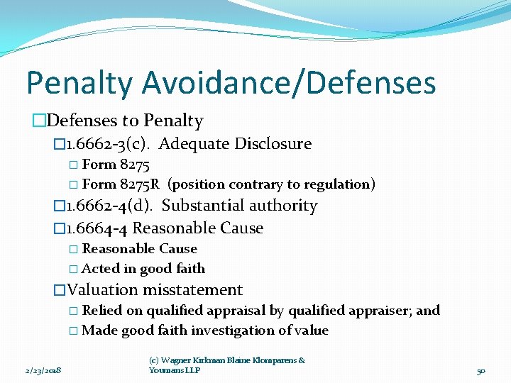 Penalty Avoidance/Defenses �Defenses to Penalty � 1. 6662 -3(c). Adequate Disclosure � Form 8275