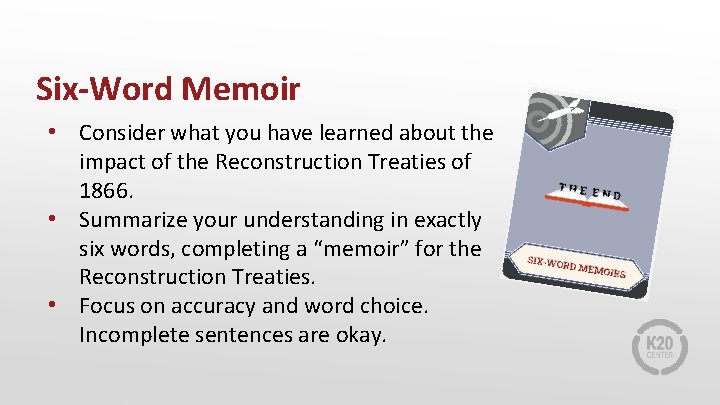 Six-Word Memoir • Consider what you have learned about the impact of the Reconstruction