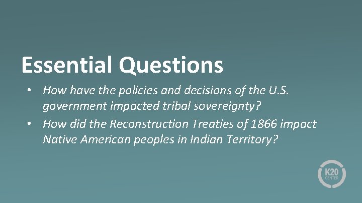 Essential Questions • How have the policies and decisions of the U. S. government