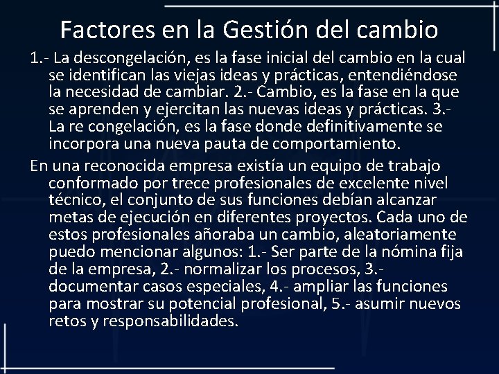 Factores en la Gestión del cambio 1. - La descongelación, es la fase inicial