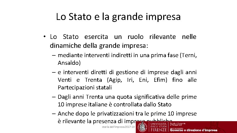 Lo Stato e la grande impresa • Lo Stato esercita un ruolo rilevante nelle