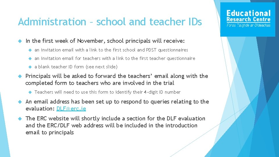 Administration – school and teacher IDs In the first week of November, school principals