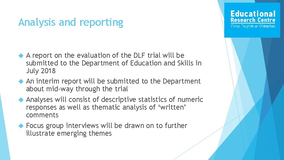 Analysis and reporting A report on the evaluation of the DLF trial will be
