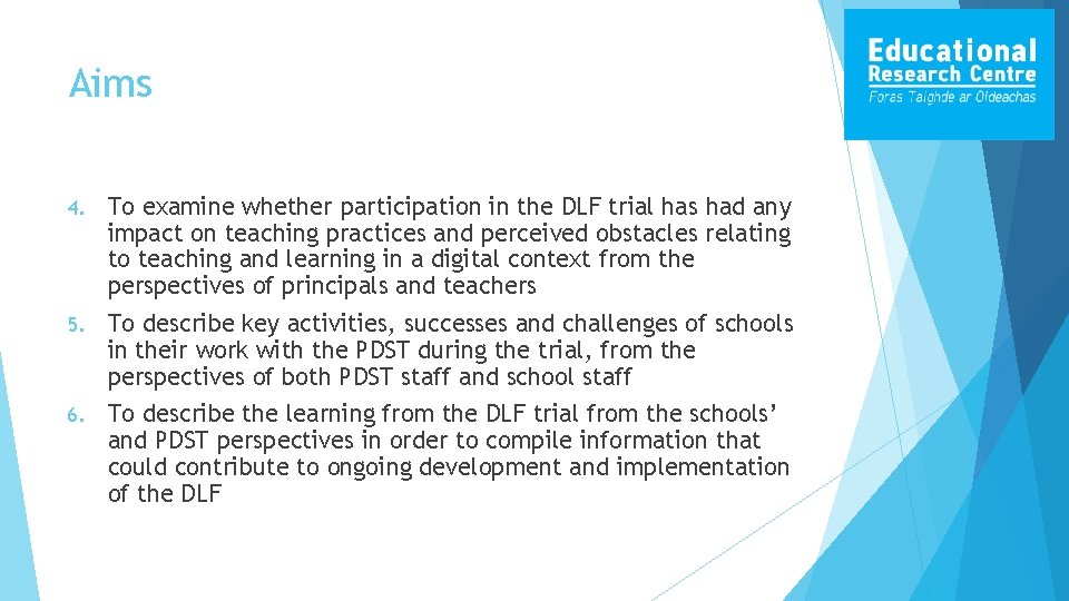 Aims 4. To examine whether participation in the DLF trial has had any impact