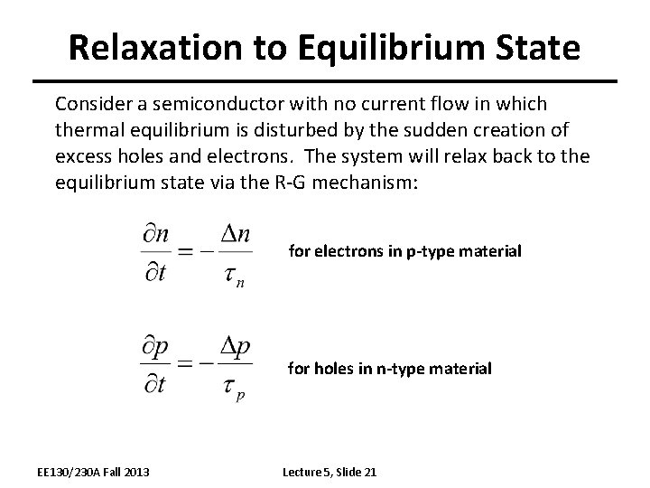 Relaxation to Equilibrium State Consider a semiconductor with no current flow in which thermal