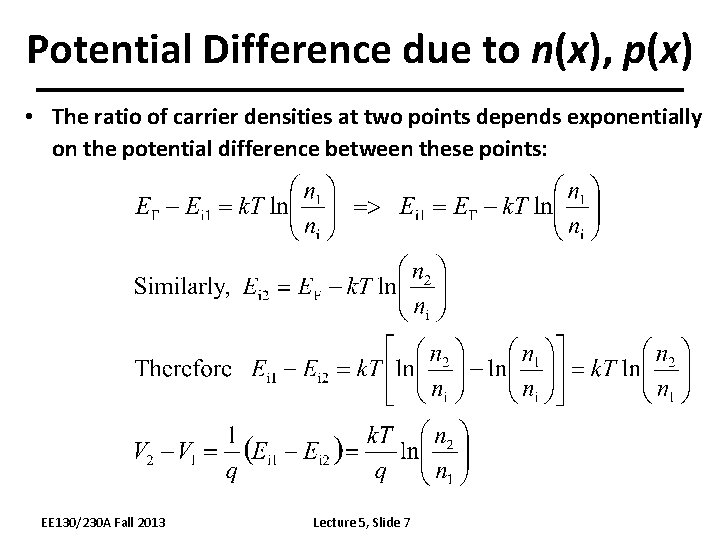 Potential Difference due to n(x), p(x) • The ratio of carrier densities at two