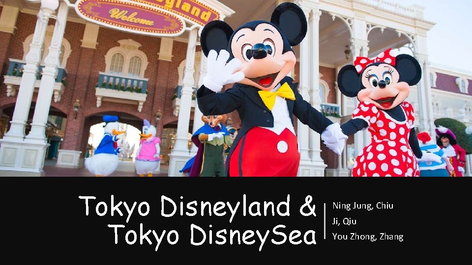 Tokyo Disneyland & Tokyo Disney. Sea Ning Jung, Chiu Ji, Qiu You Zhong, Zhang