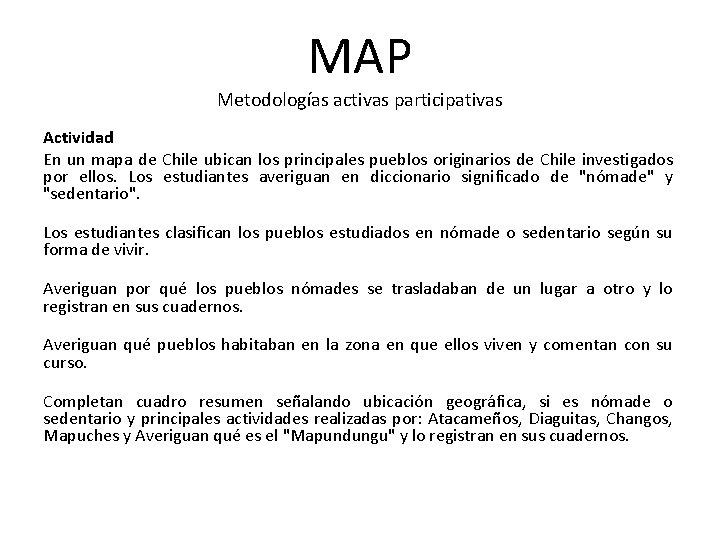 MAP Metodologías activas participativas Actividad En un mapa de Chile ubican los principales pueblos