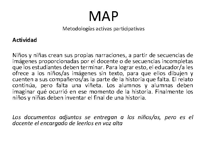 MAP Metodologías activas participativas Actividad Niños y niñas crean sus propias narraciones, a partir