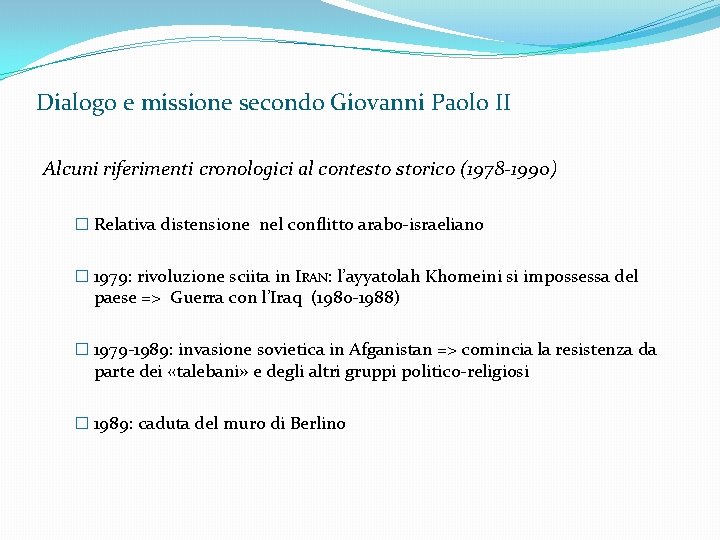 Dialogo e missione secondo Giovanni Paolo II Alcuni riferimenti cronologici al contesto storico (1978