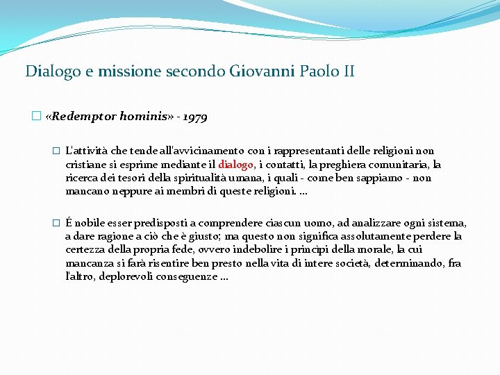 Dialogo e missione secondo Giovanni Paolo II � «Redemptor hominis» - 1979 � L'attività